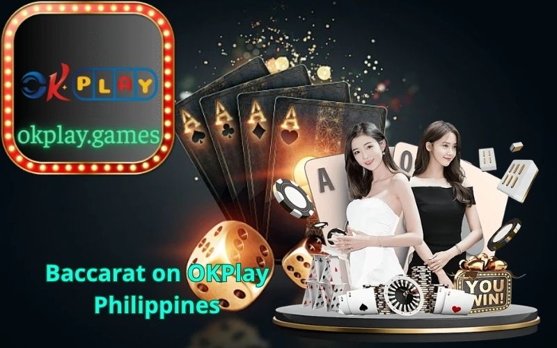 Baccarat on OKPlay Philippines