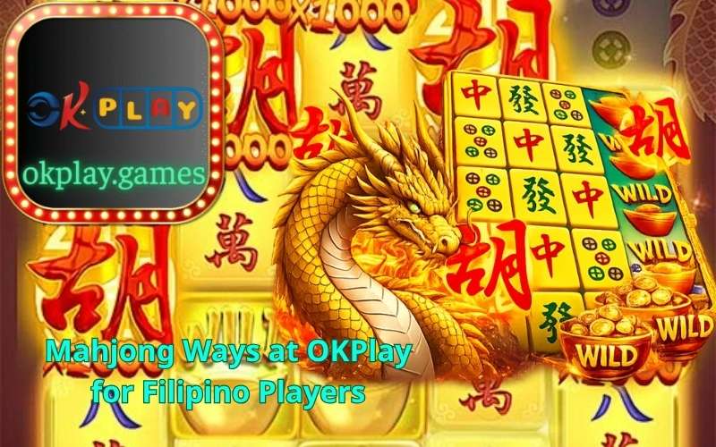 Mahjong Ways at OKPlay for Filipino Players