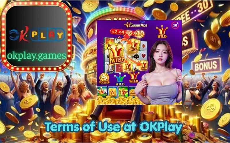 Terms of Use at OKPlay