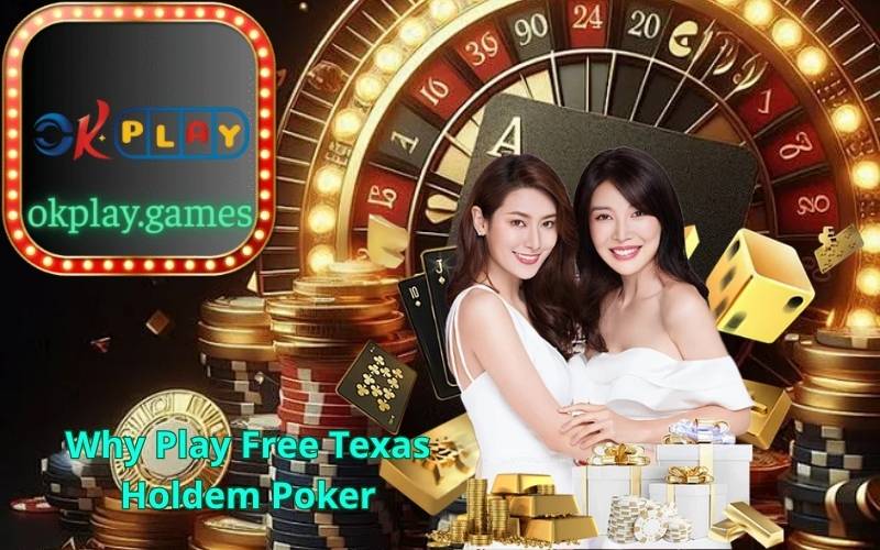 Why Play Free Texas Holdem Poker